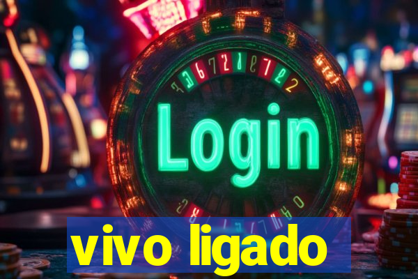 vivo ligado